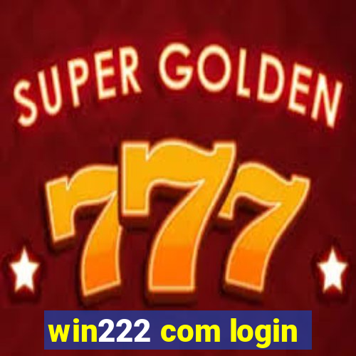 win222 com login